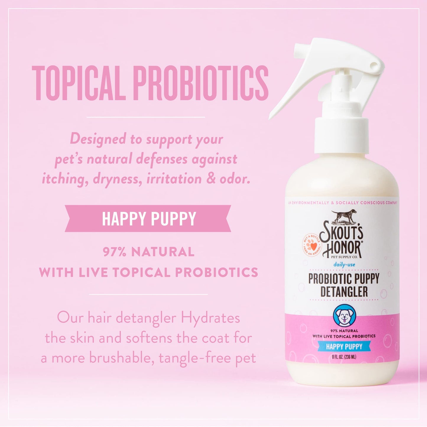 SKOUT'S HONOR Pet Detangler Spray - Hydrating & Conditioning with Avocado Oil & Probiotics, 97% Natural, Paraben & Sulfate-Free, softens for a More brushable Coat, Daily Use, 8oz, Happy Puppy
